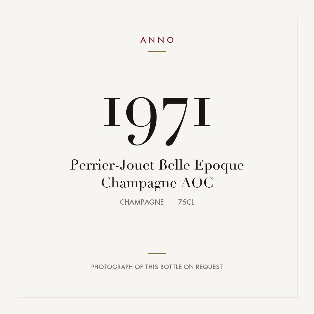 Perrier-Jouet Belle Epoque Champagne 1971 AOC 0,75l, Champagne — cartão de colheita ANNO; fotografia da garrafa real disponível a pedido