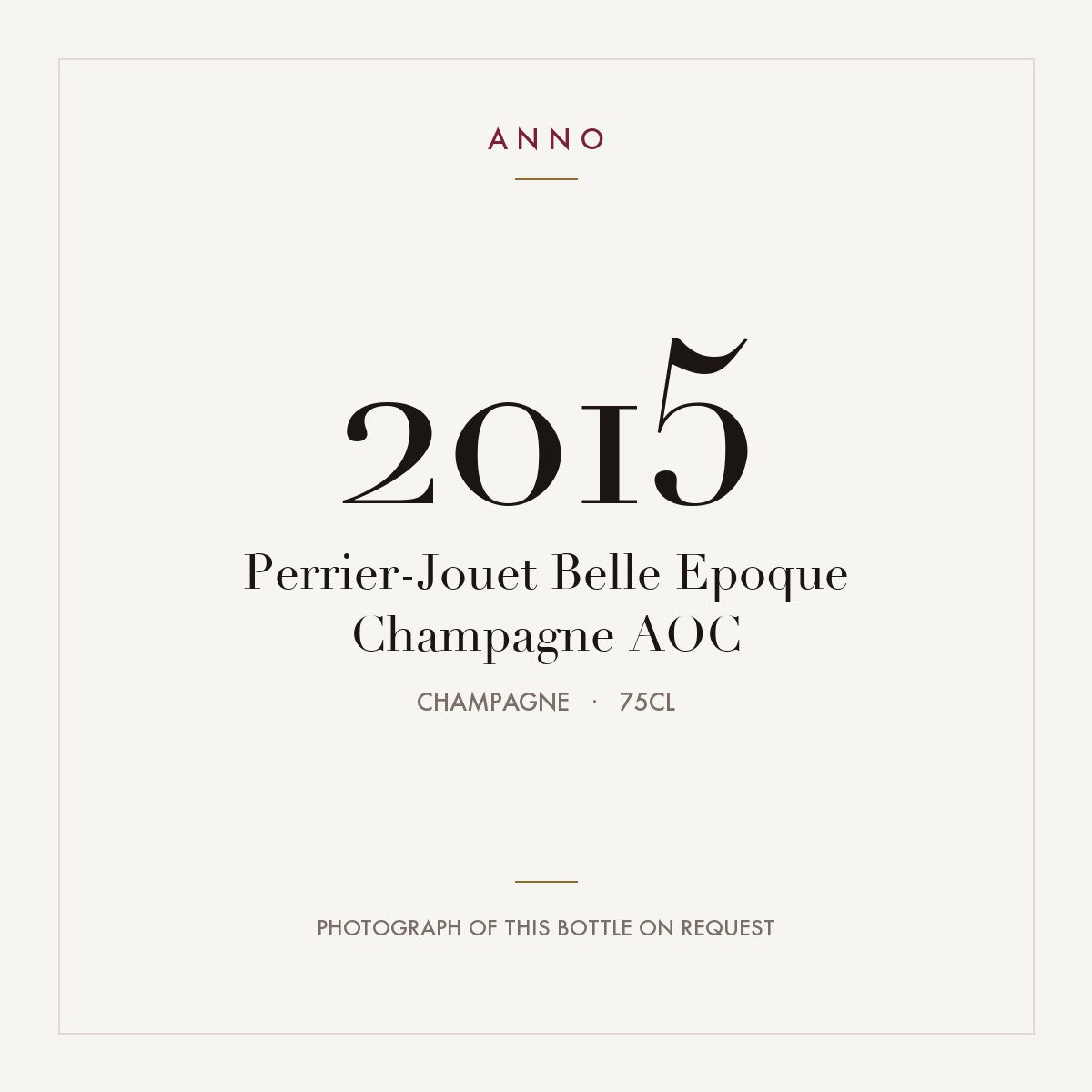Perrier-Jouet Belle Epoque Champagne 2015 AOC 0,75l, Champagne — carte millésime ANNO ; photo de la bouteille réelle disponible sur demande