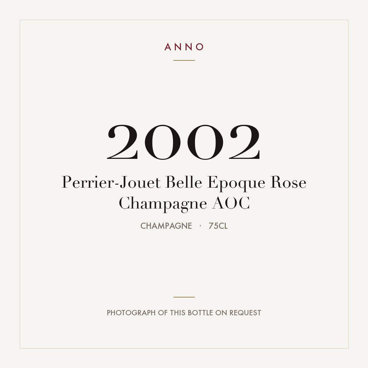 Perrier-Jouet Belle Epoque Rose Champagne 2002 AOC 0,75l, Champagne — carte millésime ANNO ; photo de la bouteille réelle disponible sur demande