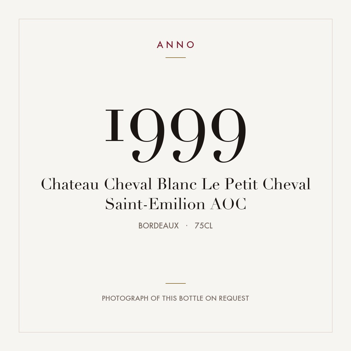Chateau Cheval Blanc Le Petit Cheval Saint-Emilion 1999 AOC 0,75l, Bordeaux — ANNO-Jahrgangskarte; Foto der tatsächlichen Flasche auf Anfrage