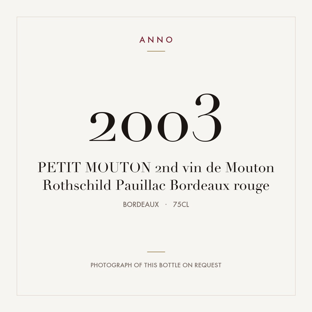 Le Petit Mouton de Mouton Rothschild Pauillac 2003 AOC 0,75l — ANNO vintage card; photograph of the actual bottle available on request