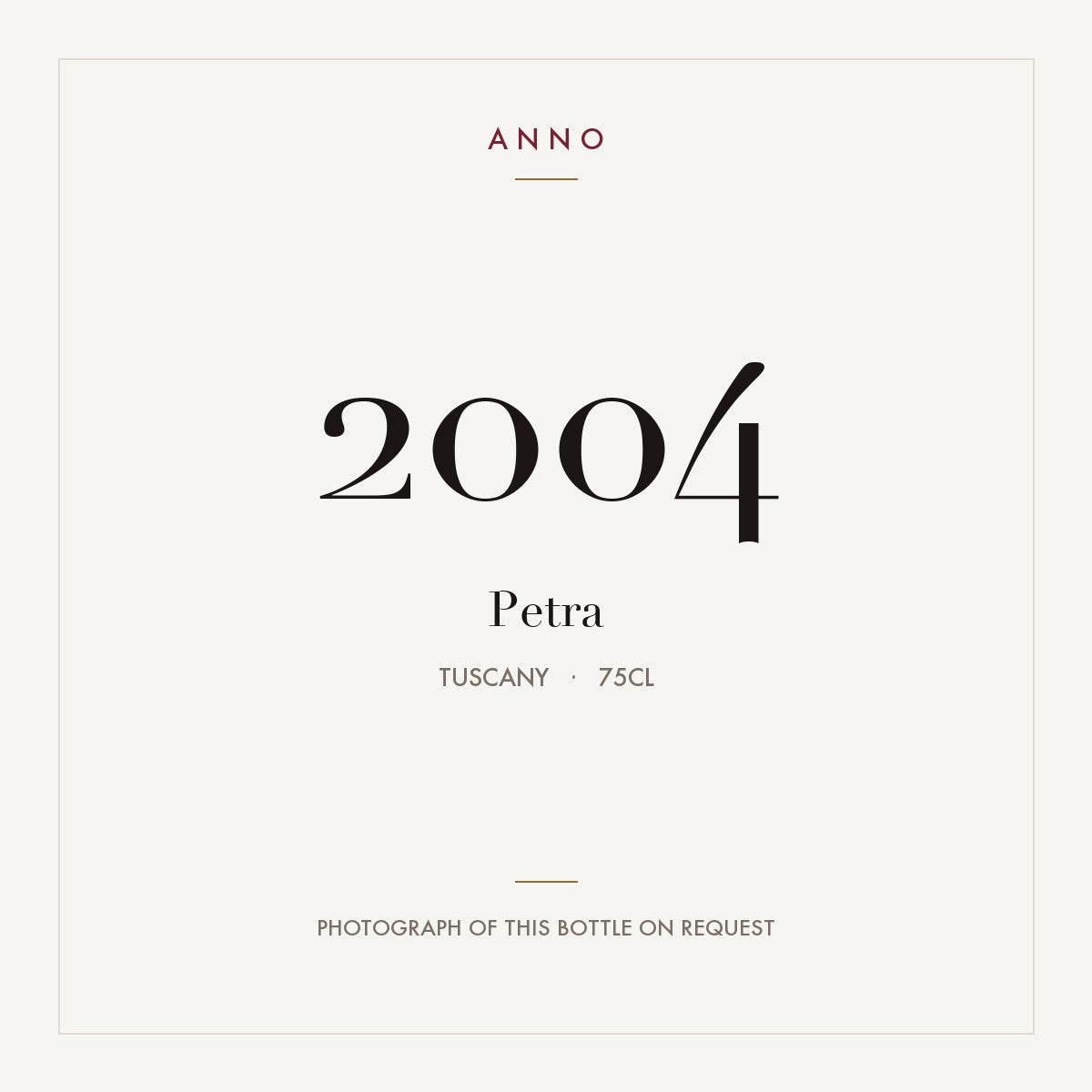 Petra 2004 0,75l, Toscana — tarjeta de añada ANNO; foto de la botella real disponible bajo petición