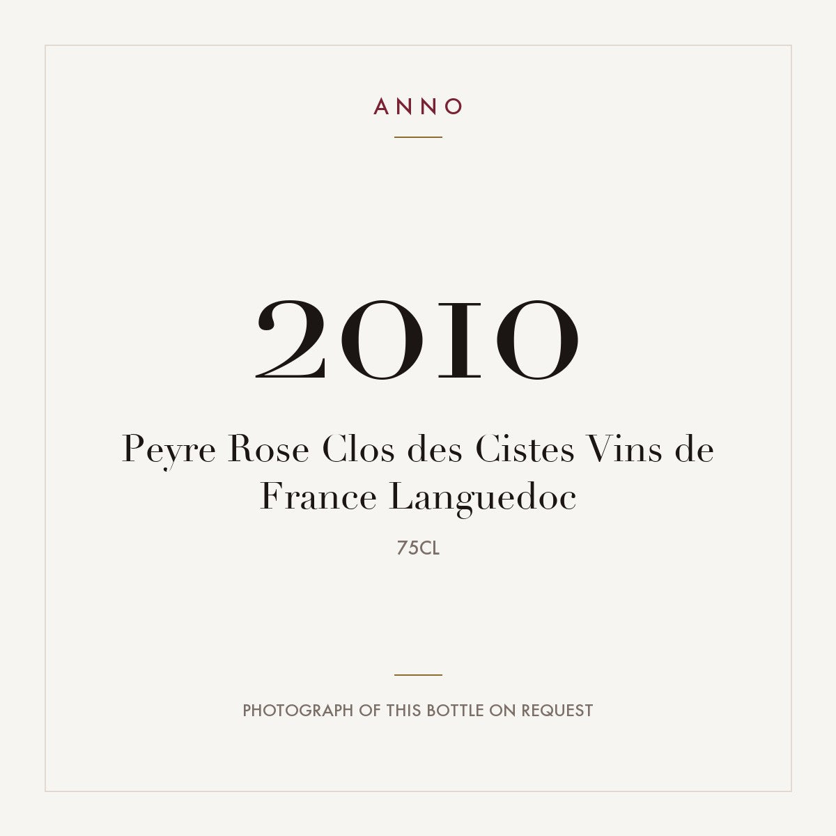 Peyre Rose Clos des Cistes 2010 VdT 0,75l — ANNO vintage card; photograph of the actual bottle available on request
