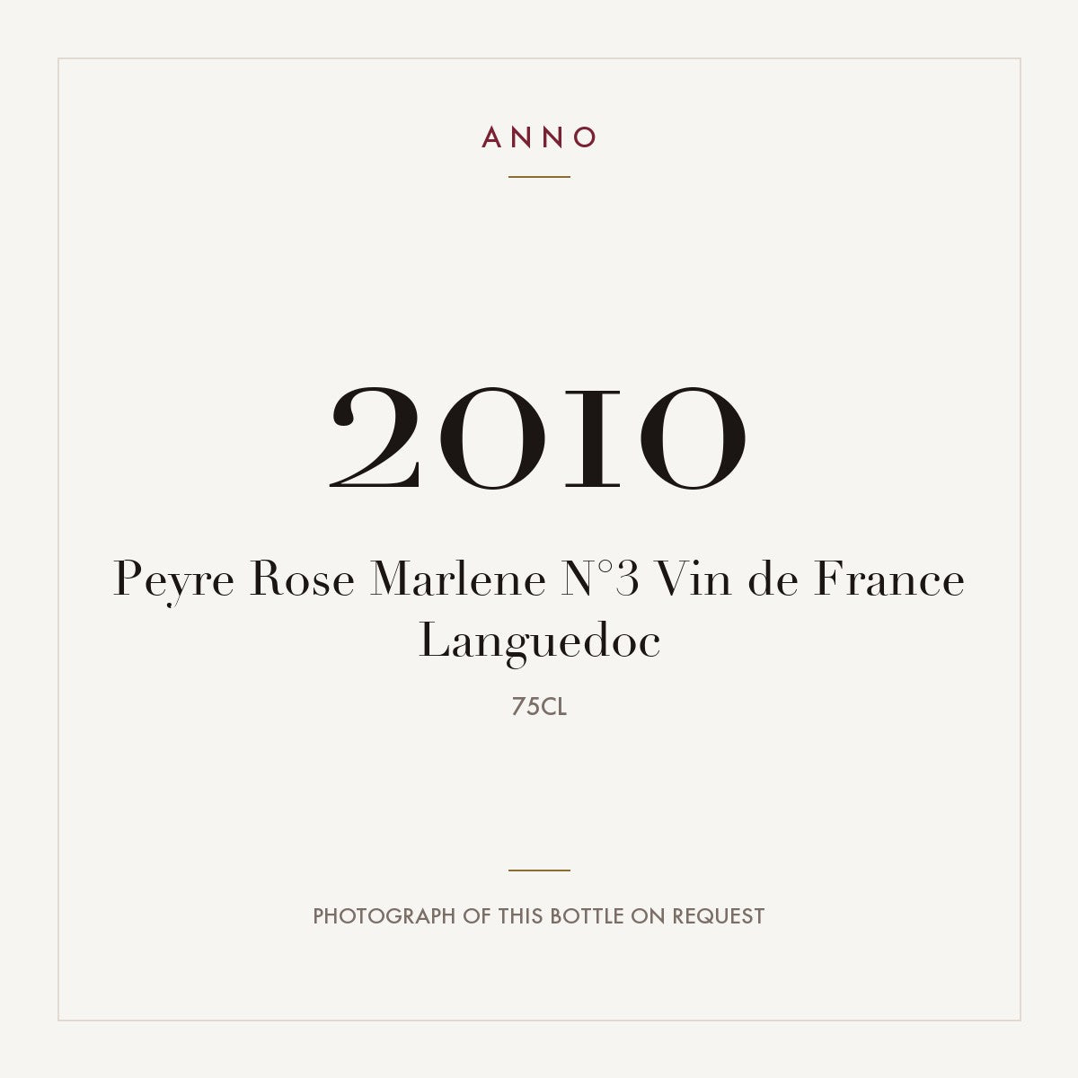 Peyre Rose Vin de France Marlene N°3 2010 VdT 0,75l — ANNO vintage card; photograph of the actual bottle available on request
