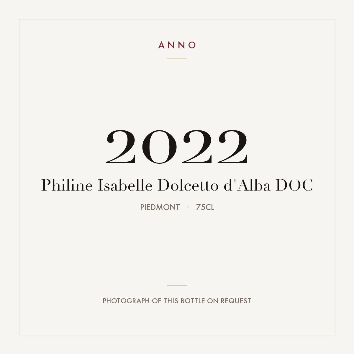 Philine Isabelle Dolcetto d'Alba 2022 DOC 0,75l, Piémont — carte millésime ANNO ; photo de la bouteille réelle disponible sur demande