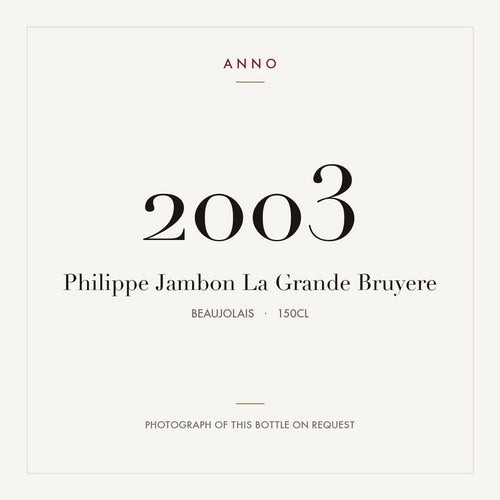 Philippe Jambon La Grande Bruyere 2003 1,5l, Beaujolais — card dell'annata ANNO; foto della bottiglia reale disponibile su richiesta