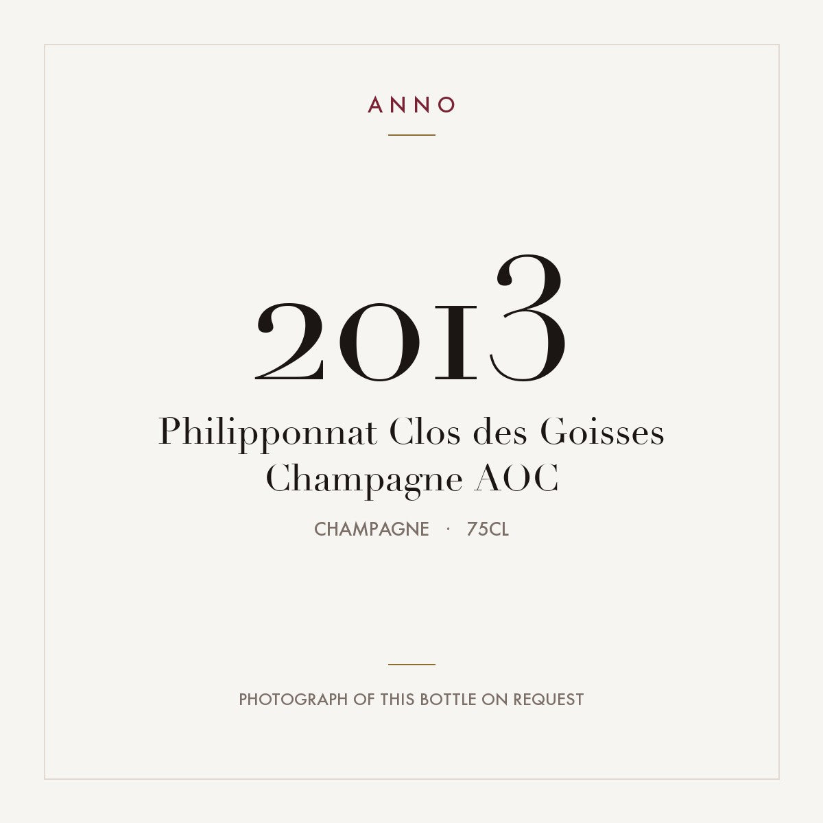 Philipponnat Clos des Goisses Champagne 2013 AOC 0,75l, 香檳區 — ANNO 年份卡；實際酒瓶照片可應要求提供