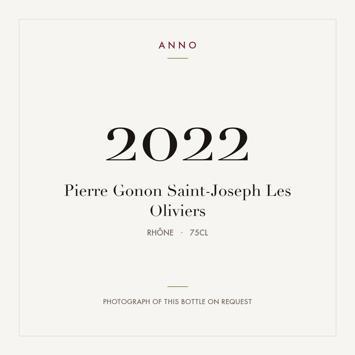 Pierre Gonon Saint-Joseph Les Oliviers 2022 AOC 0,75l — carte millésime ANNO ; photo de la bouteille réelle disponible sur demande