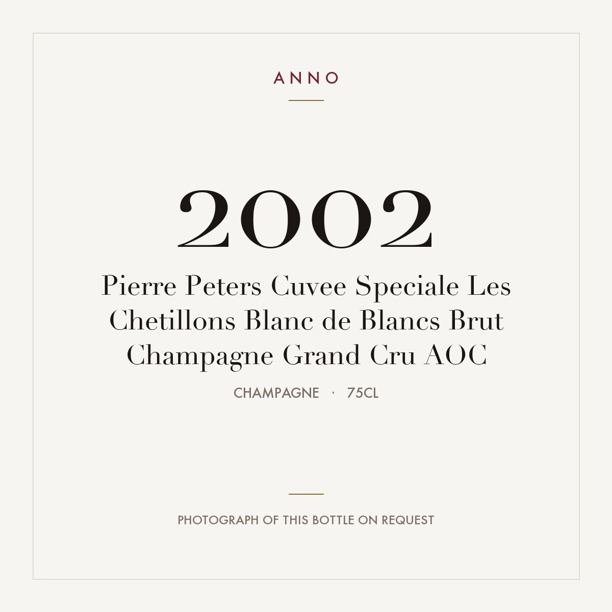 Pierre Peters Cuvee Speciale Les Chetillons Blanc de Blancs Brut Champagne Grand Cru 2002 AOC 0,75l from Champagne — ANNO vintage card; photograph of the actual bottle available on request