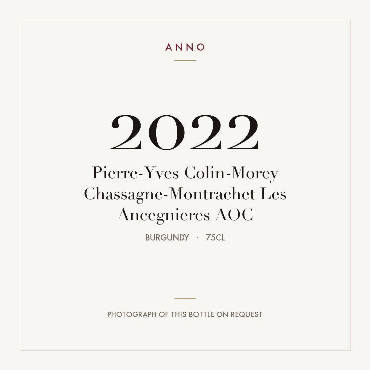 Pierre-Yves Colin-Morey Chassagne-Montrachet Les Ancegnieres 2022 AOC 0,75l, Borgoña — tarjeta de añada ANNO; foto de la botella real disponible bajo petición