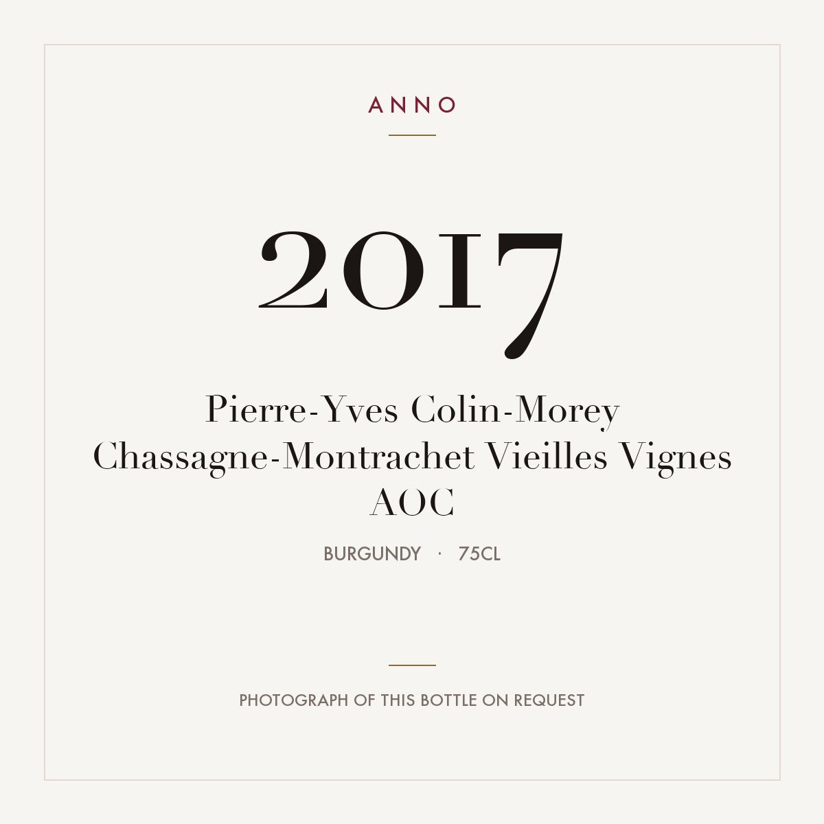 Pierre-Yves Colin-Morey Chassagne-Montrachet Vieilles Vignes 2017 AOC 0,75l, ブルゴーニュ — ANNOヴィンテージカード。実際のボトルの写真はご要望に応じてご用意します