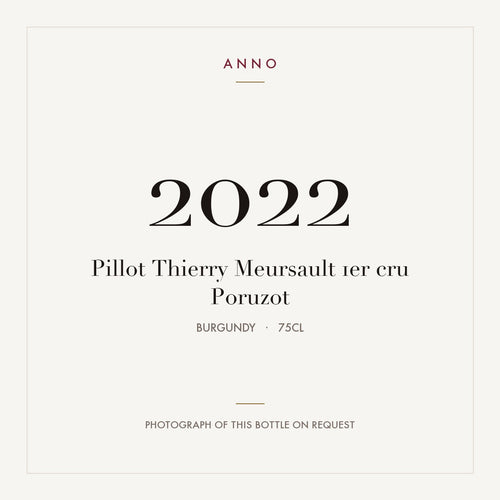 Pillot Thierry Meursault 1er cru Poruzot 2022 0,75l from Burgundy — ANNO vintage card; photograph of the actual bottle available on request