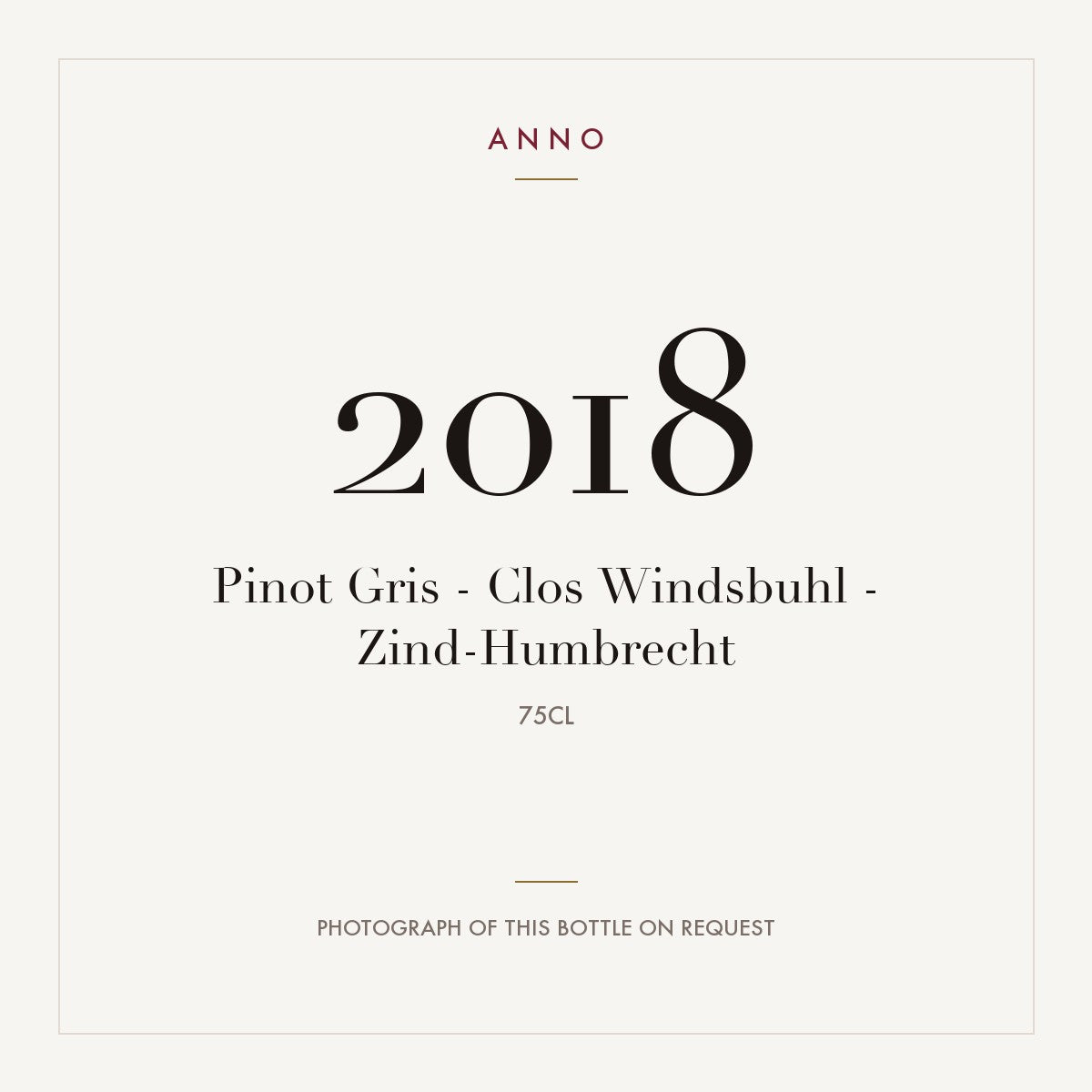 Zind-Humbrecht Alsace Pinot Gris Clos Windsbuhl 2018 AOC 0,75l — ANNO vintage card; photograph of the actual bottle available on request