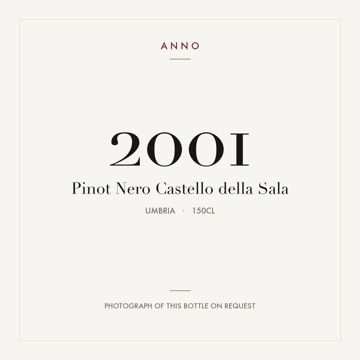 Pinot Nero Castello della Sala 2001 1,5l, 翁布里亞 — ANNO 年份卡；實際酒瓶照片可應要求提供