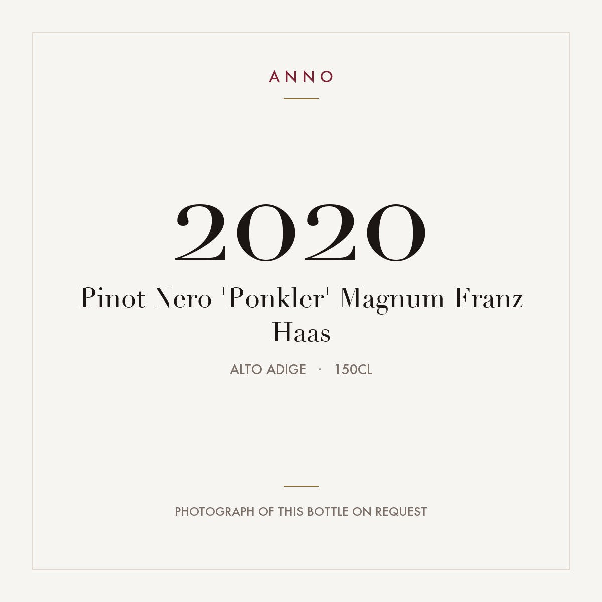 Pinot Nero 'Ponkler' Magnum Franz Haas 2020 1,5l, アルト・アディジェ — ANNOヴィンテージカード。実際のボトルの写真はご要望に応じてご用意します
