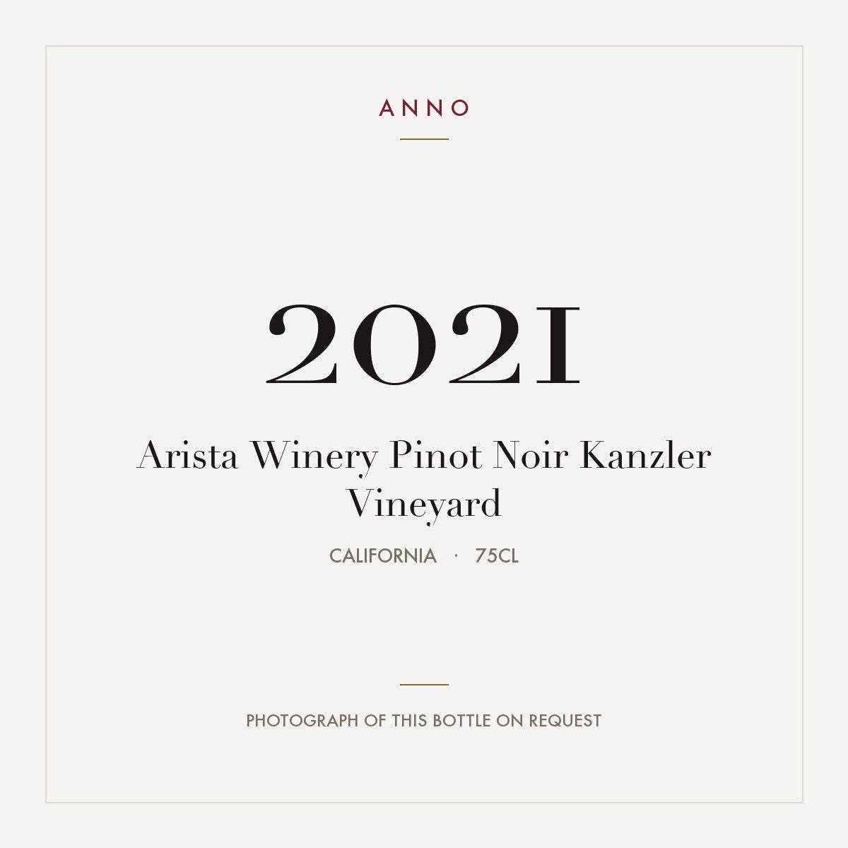 Arista Winery Pinot Noir Kanzler Vineyard 2021 0,75l from California — ANNO vintage card; photograph of the actual bottle available on request