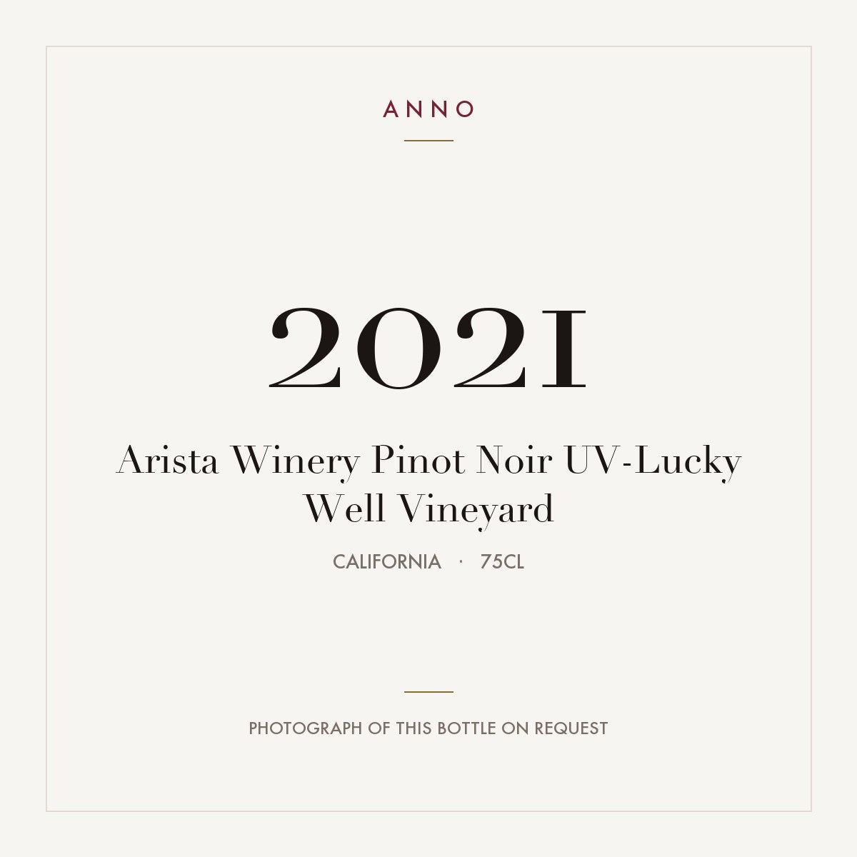 Arista Winery Pinot Noir UV-Lucky Well Vineyard 2021 0,75l from California — ANNO vintage card; photograph of the actual bottle available on request