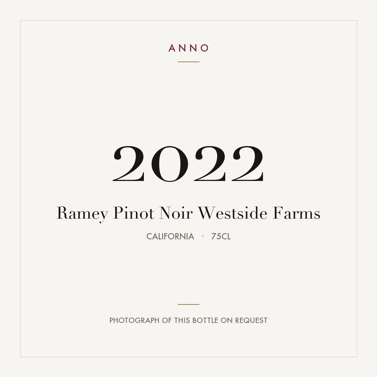 Ramey Pinot Noir Westside Farms 2022 0,75l from California — ANNO vintage card; photograph of the actual bottle available on request