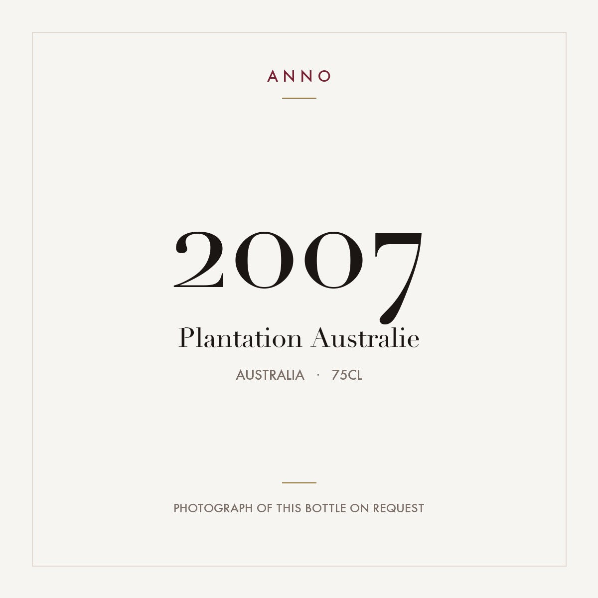 Plantation Australie 2007 0,75l from Australia — ANNO vintage card; photograph of the actual bottle available on request