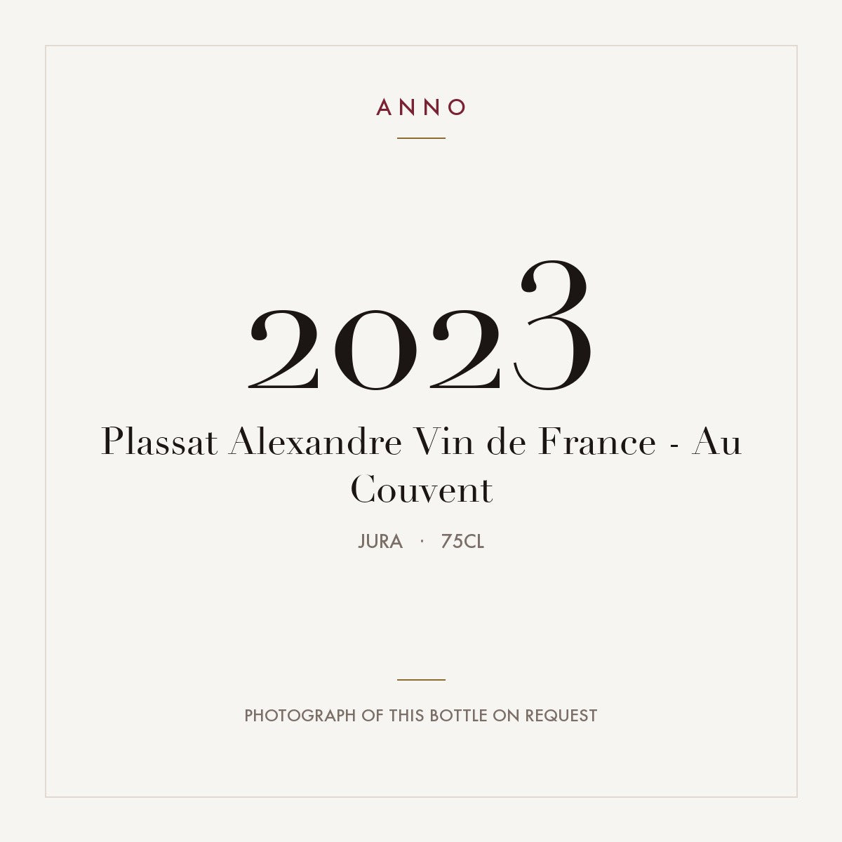 Plassat Alexandre Vin de France - Au Couvent 2023 0,75l, ジュラ — ANNOヴィンテージカード。実際のボトルの写真はご要望に応じてご用意します