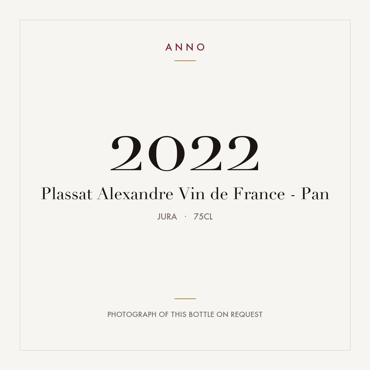 Plassat Alexandre Vin de France - Pan 2022 0,75l from Jura — ANNO vintage card; photograph of the actual bottle available on request