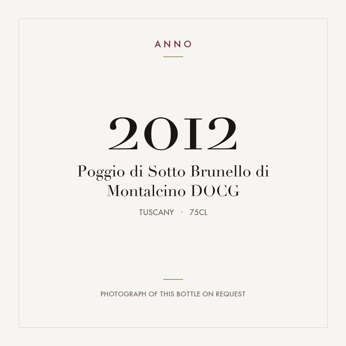 Poggio di Sotto Brunello di Montalcino 2012 DOCG 0,75l, Toscana — ANNO-årgangskort; foto af den faktiske flaske på forespørgsel