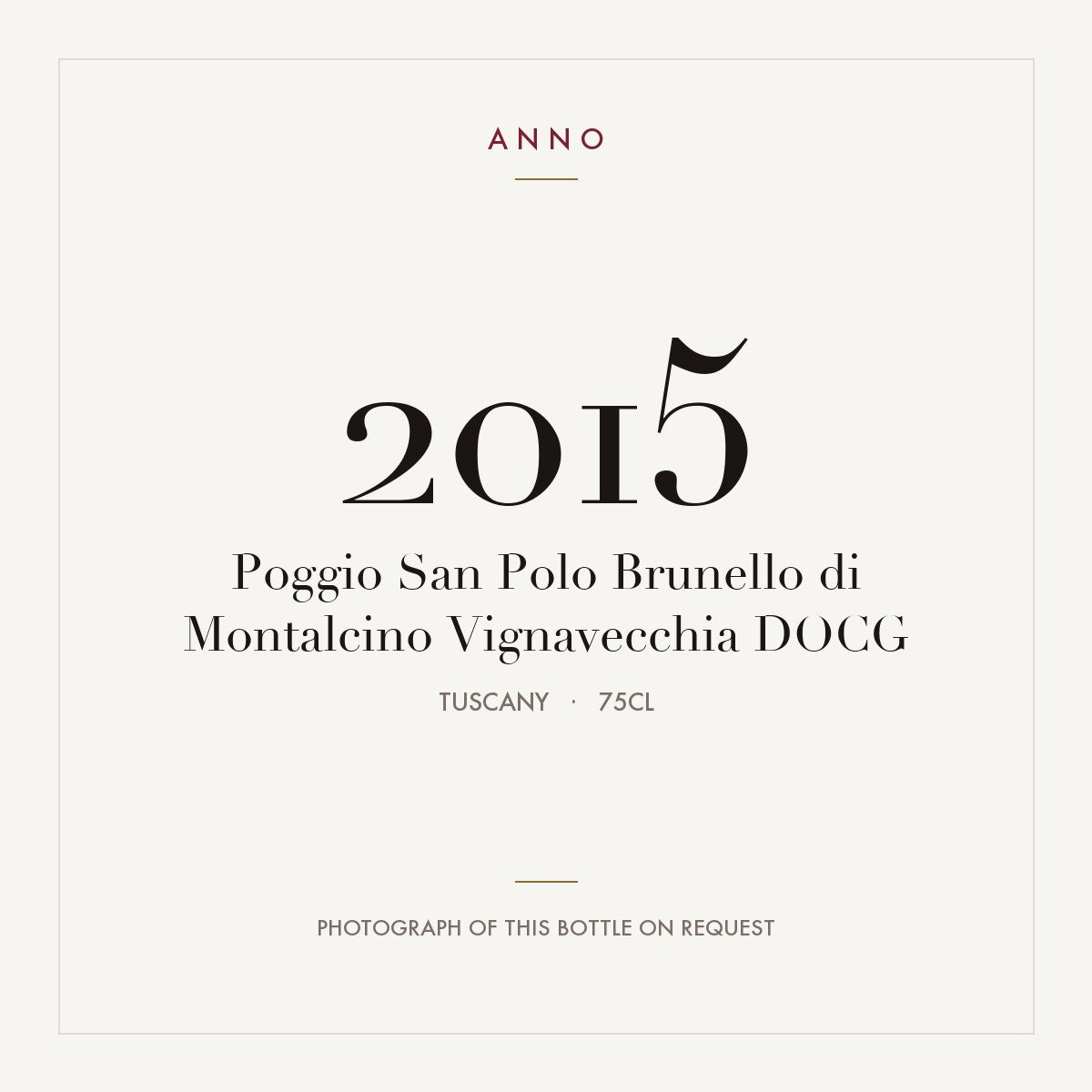 Poggio San Polo Brunello di Montalcino Vignavecchia 2015 DOCG 0,75l from Tuscany — ANNO vintage card; photograph of the actual bottle available on request