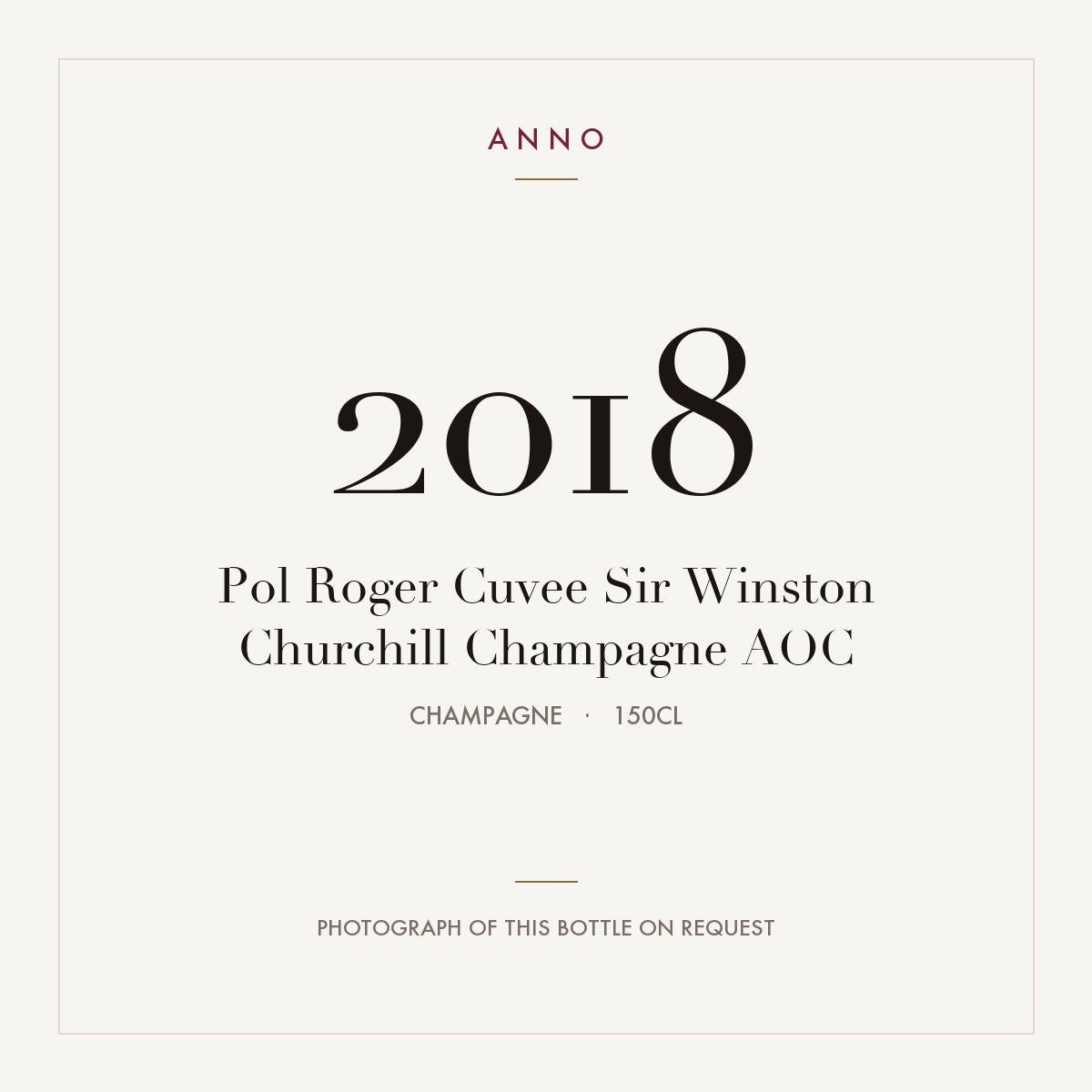 Pol Roger Cuvee Sir Winston Churchill Champagne 2018 AOC 1,5l from Champagne — ANNO vintage card; photograph of the actual bottle available on request