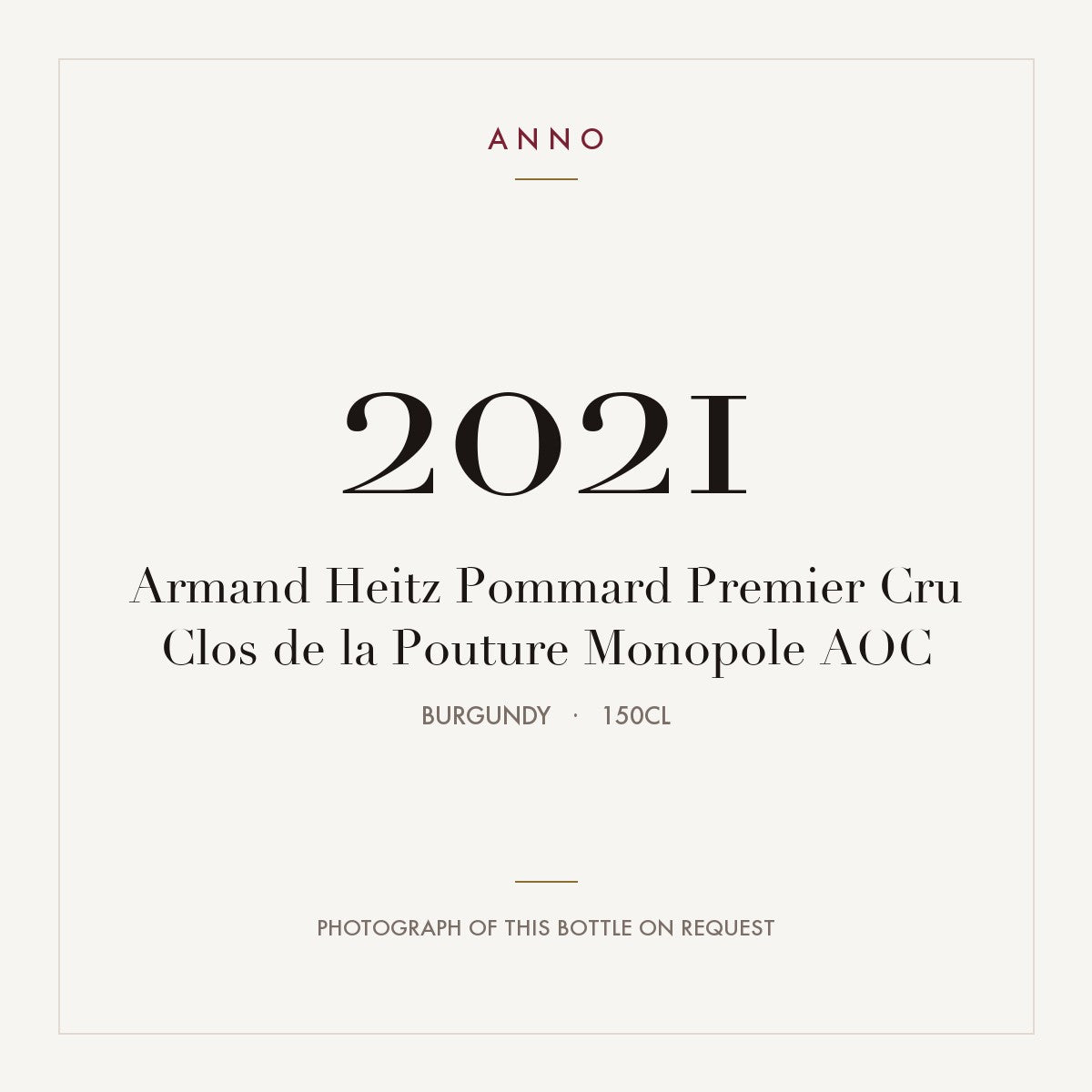 Armand Heitz Pommard Premier Cru Clos de la Pouture Monopole 2021 AOC 1,5l from Burgundy — ANNO vintage card; photograph of the actual bottle available on request