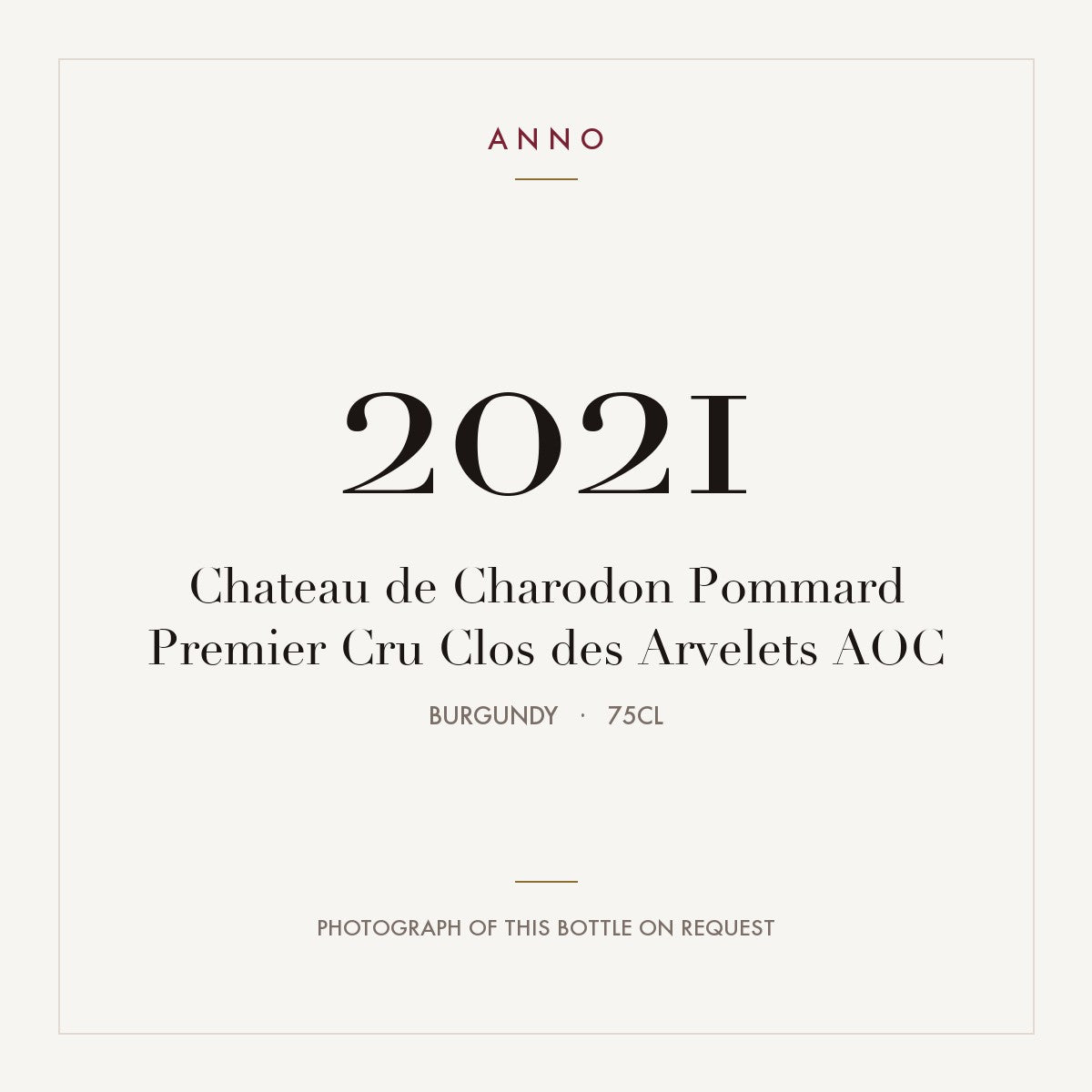 Chateau de Charodon Pommard Premier Cru Clos des Arvelets 2021 AOC 0,75l from Burgundy — ANNO vintage card; photograph of the actual bottle available on request