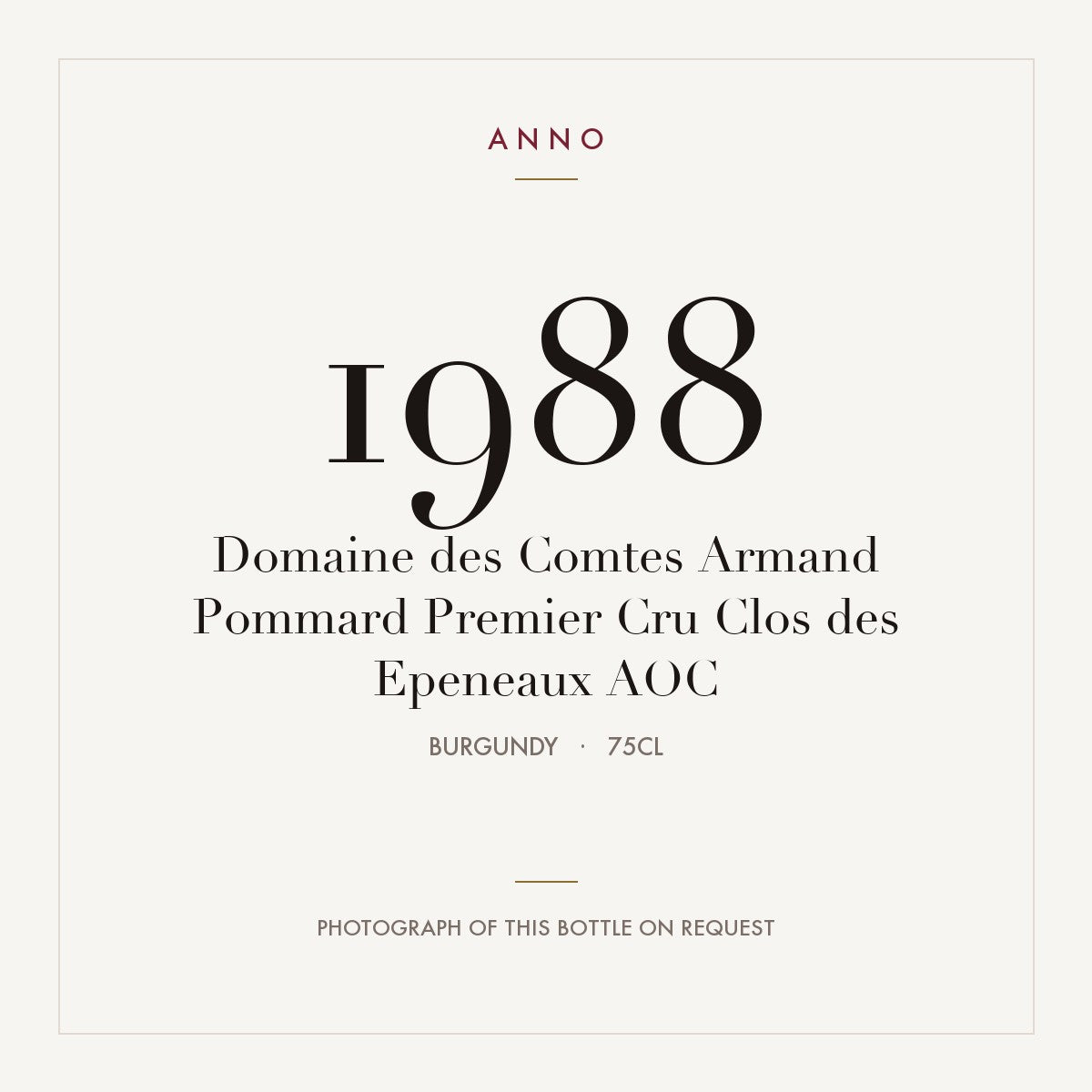 Domaine des Comtes Armand Pommard Premier Cru Clos des Epeneaux 1988 AOC 0,75l from Burgundy — ANNO vintage card; photograph of the actual bottle available on request