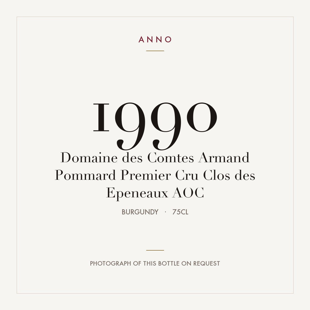 Domaine des Comtes Armand Pommard Premier Cru Clos des Epeneaux 1990 AOC 0,75l from Burgundy — ANNO vintage card; photograph of the actual bottle available on request