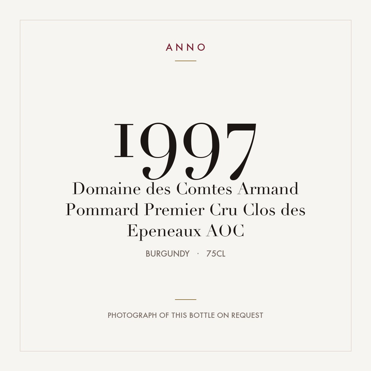 Domaine des Comtes Armand Pommard Premier Cru Clos des Epeneaux 1997 AOC 0,75l from Burgundy — ANNO vintage card; photograph of the actual bottle available on request