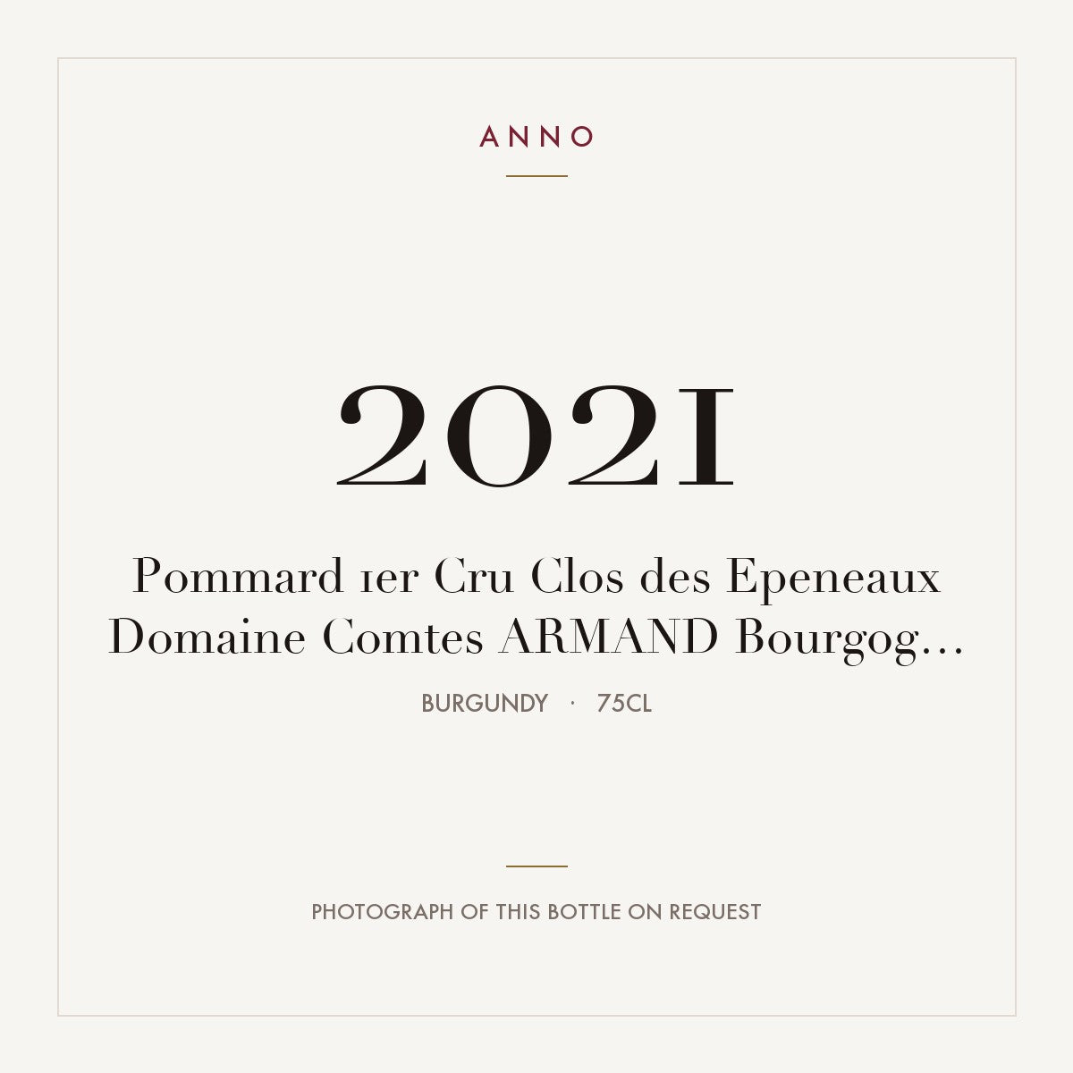 Domaine des Comtes Armand Pommard Premier Cru Clos des Epeneaux 2021 AOC 0,75l — ANNO vintage card; photograph of the actual bottle available on request