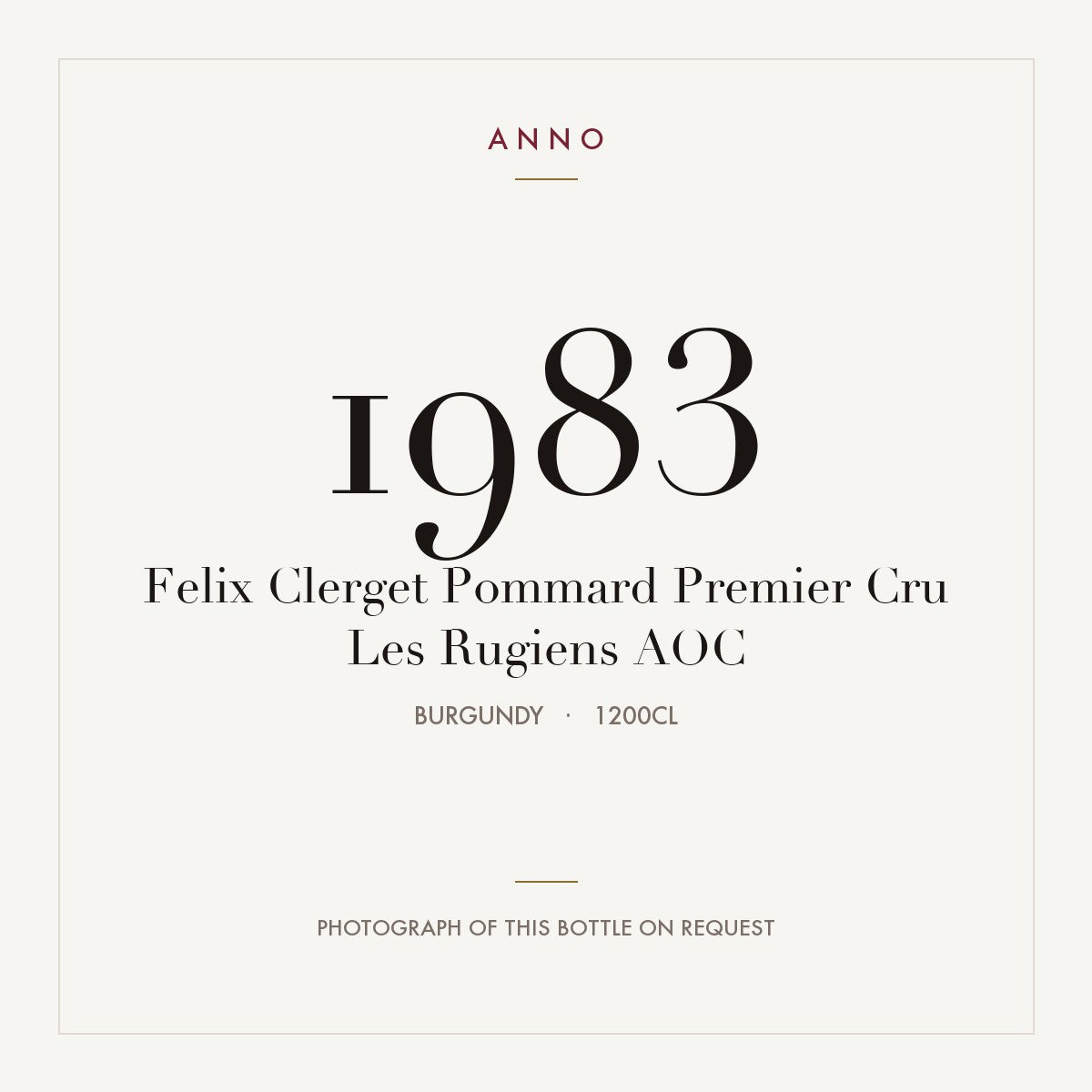 Felix Clerget Pommard Premier Cru Les Rugiens 1983 AOC 12l from Burgundy — ANNO vintage card; photograph of the actual bottle available on request