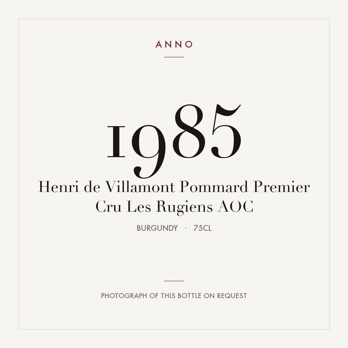 Henri de Villamont Pommard Premier Cru Les Rugiens 1985 AOC 0,75l from Burgundy — ANNO vintage card; photograph of the actual bottle available on request