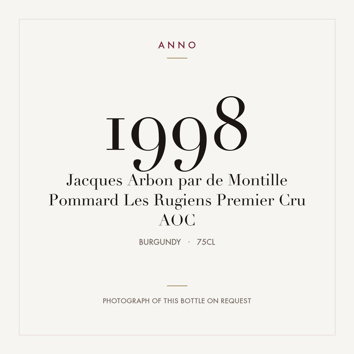 Jacques Arbon par de Montille Pommard Premier Cru Les Rugiens 1998 AOC 0,75l — ANNO vintage card; photograph of the actual bottle available on request