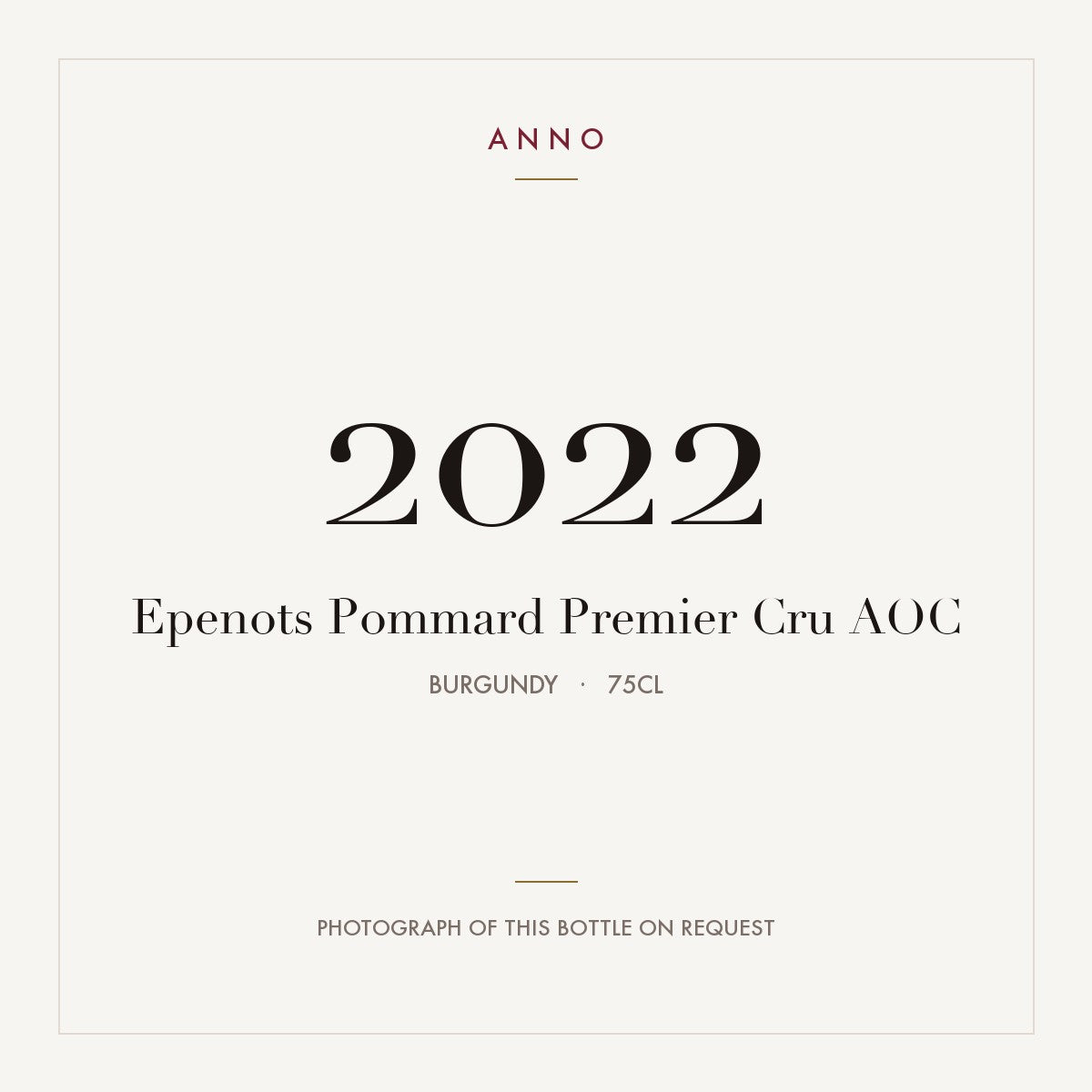 Epenots Pommard Premier Cru 2022 AOC 0,75l from Burgundy — ANNO vintage card; photograph of the actual bottle available on request