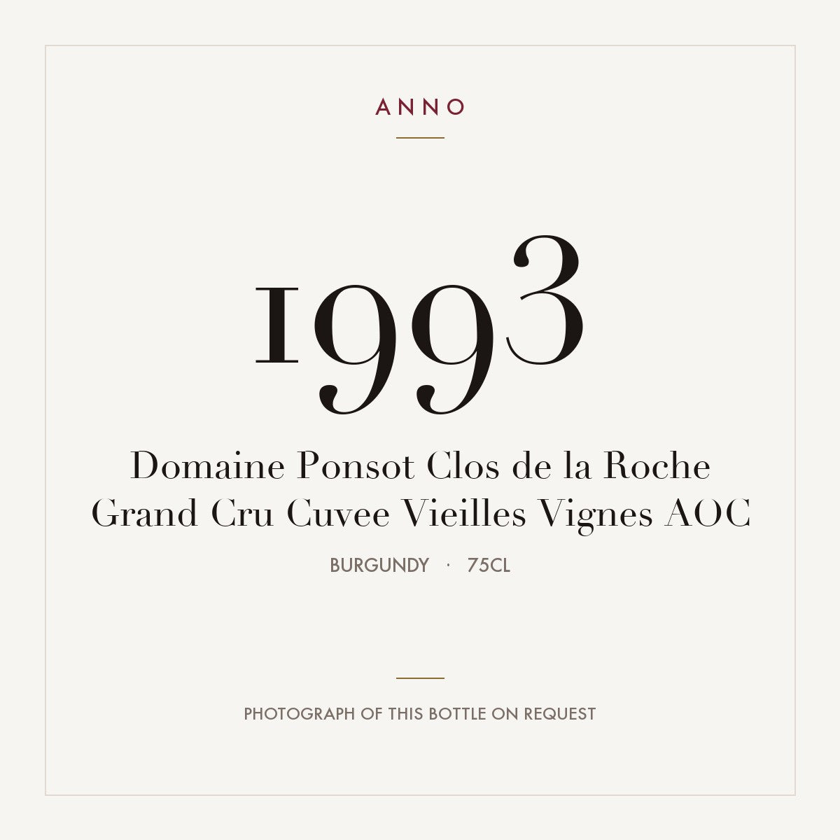 Domaine Ponsot Clos de la Roche Grand Cru Cuvee Vieilles Vignes 1993 AOC 0,75l, Borgoña — tarjeta de añada ANNO; foto de la botella real disponible bajo petición