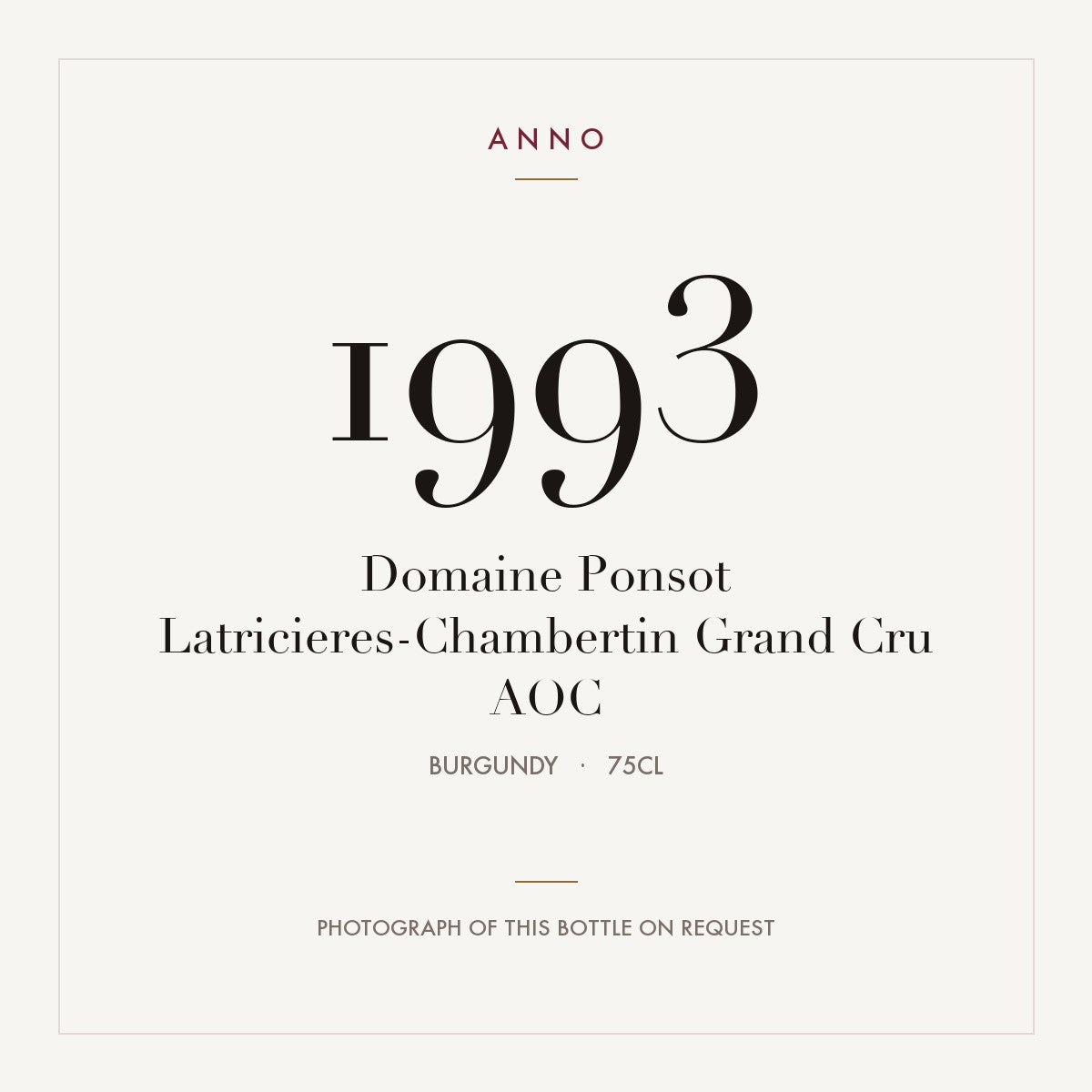 Domaine Ponsot Latricieres-Chambertin Grand Cru 1993 AOC 0,75l, Bourgogne — carte millésime ANNO ; photo de la bouteille réelle disponible sur demande