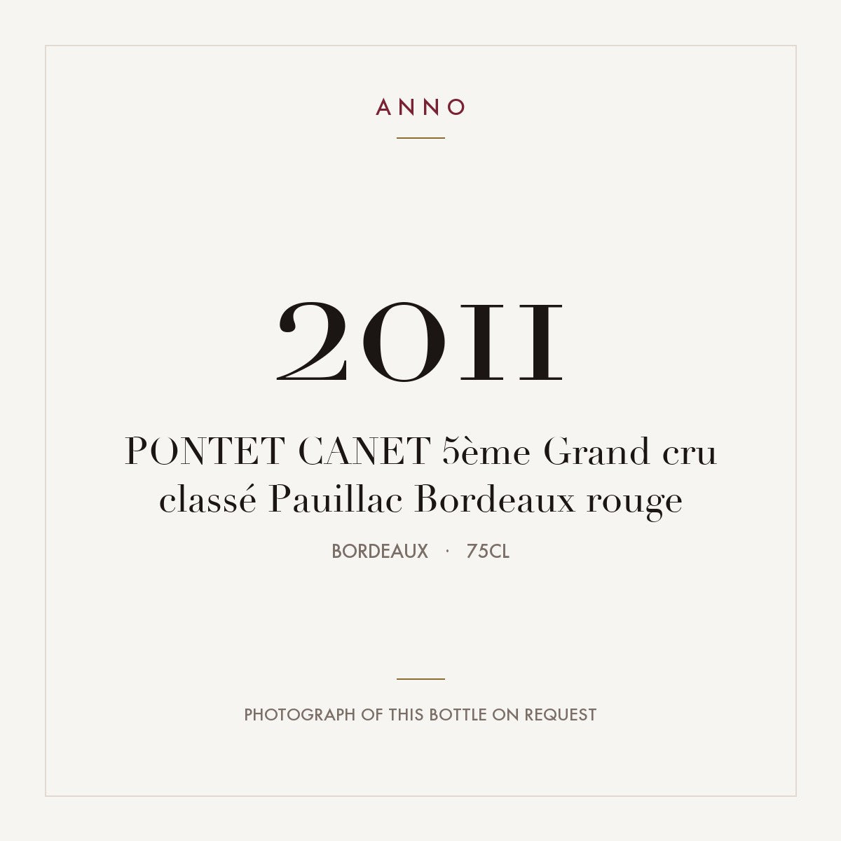 Chateau Pontet-Canet Pauillac 2011 AOC 0,75l — ANNO vintage card; photograph of the actual bottle available on request