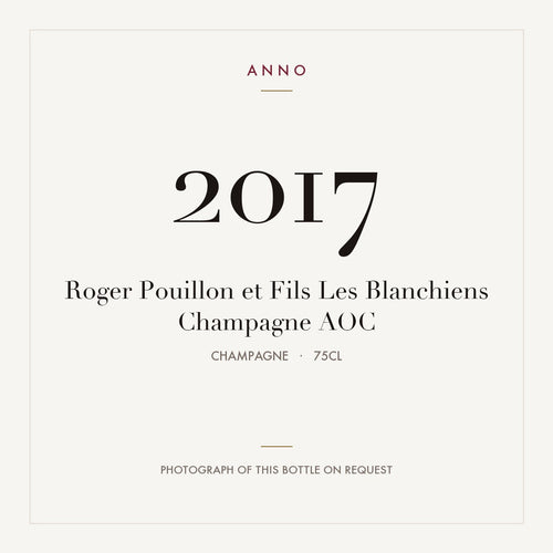 Roger Pouillon et Fils Les Blanchiens Champagne 2017 AOC 0,75l, シャンパーニュ — ANNOヴィンテージカード。実際のボトルの写真はご要望に応じてご用意します