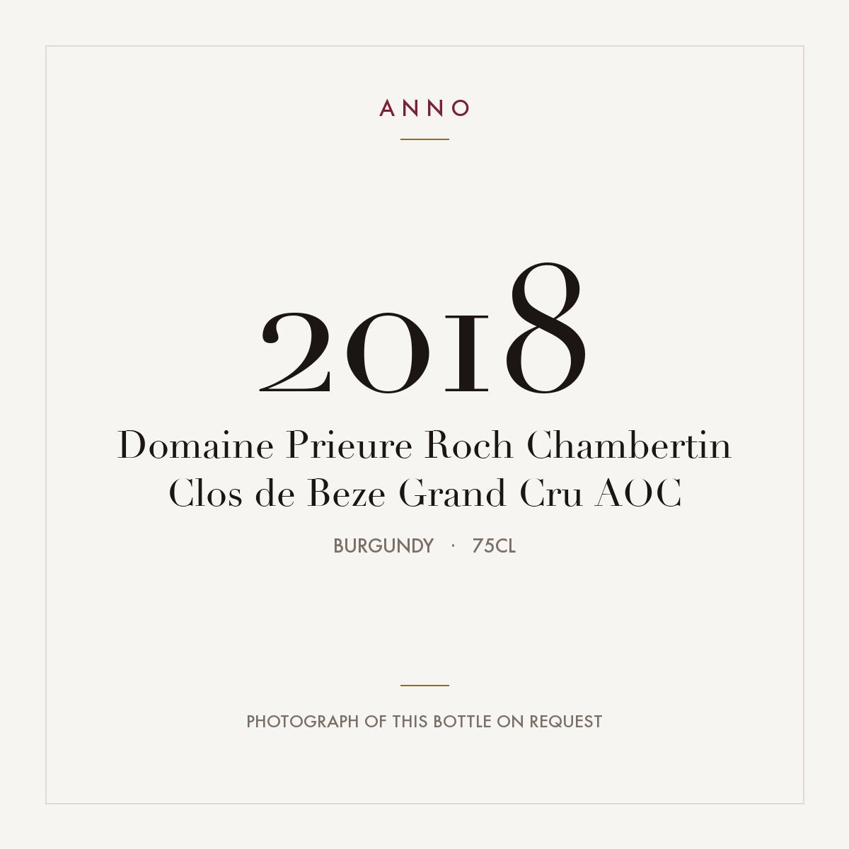 Domaine Prieure Roch Chambertin Clos de Beze Grand Cru 2018 AOC 0,75l, Бургундия — карточка урожая ANNO; фото настоящей бутылки по запросу