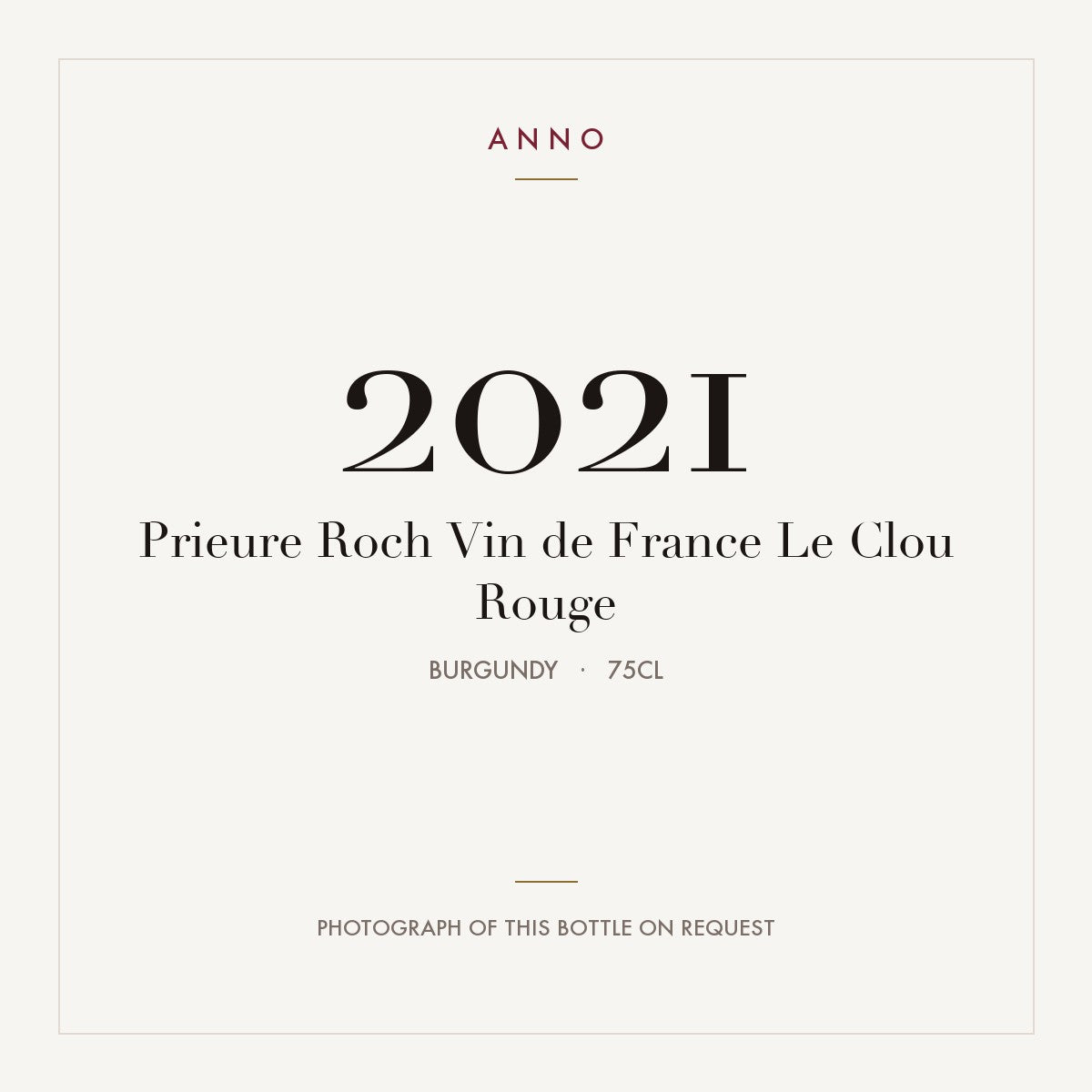Prieure Roch Vin de France Le Clou Rouge 2021 0,75l, Bourgogne — ANNO-årgangskort; foto af den faktiske flaske på forespørgsel