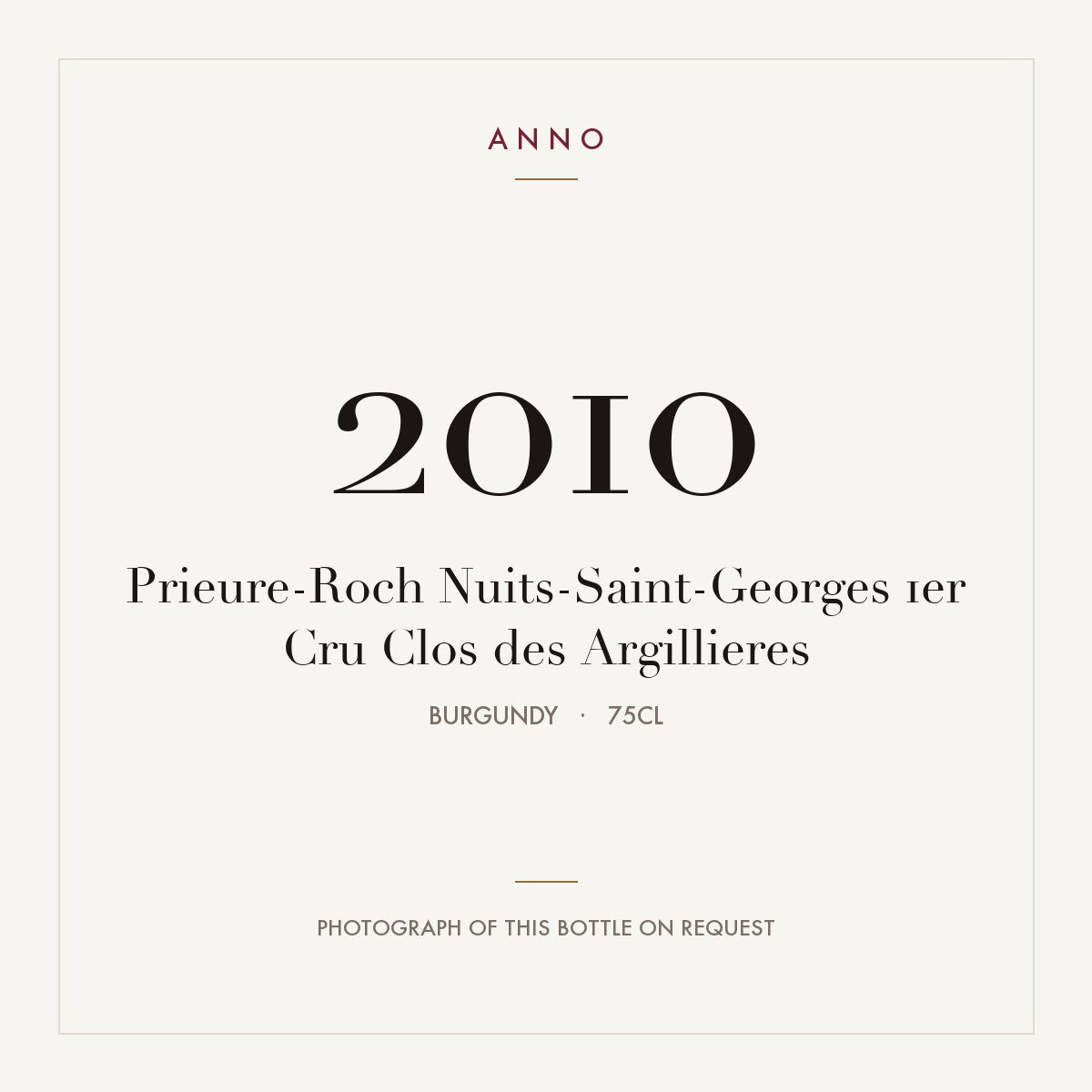 Prieure-Roch Nuits-Saint-Georges 1er Cru Clos des Argillieres 2010 0,75l from Burgundy — ANNO vintage card; photograph of the actual bottle available on request