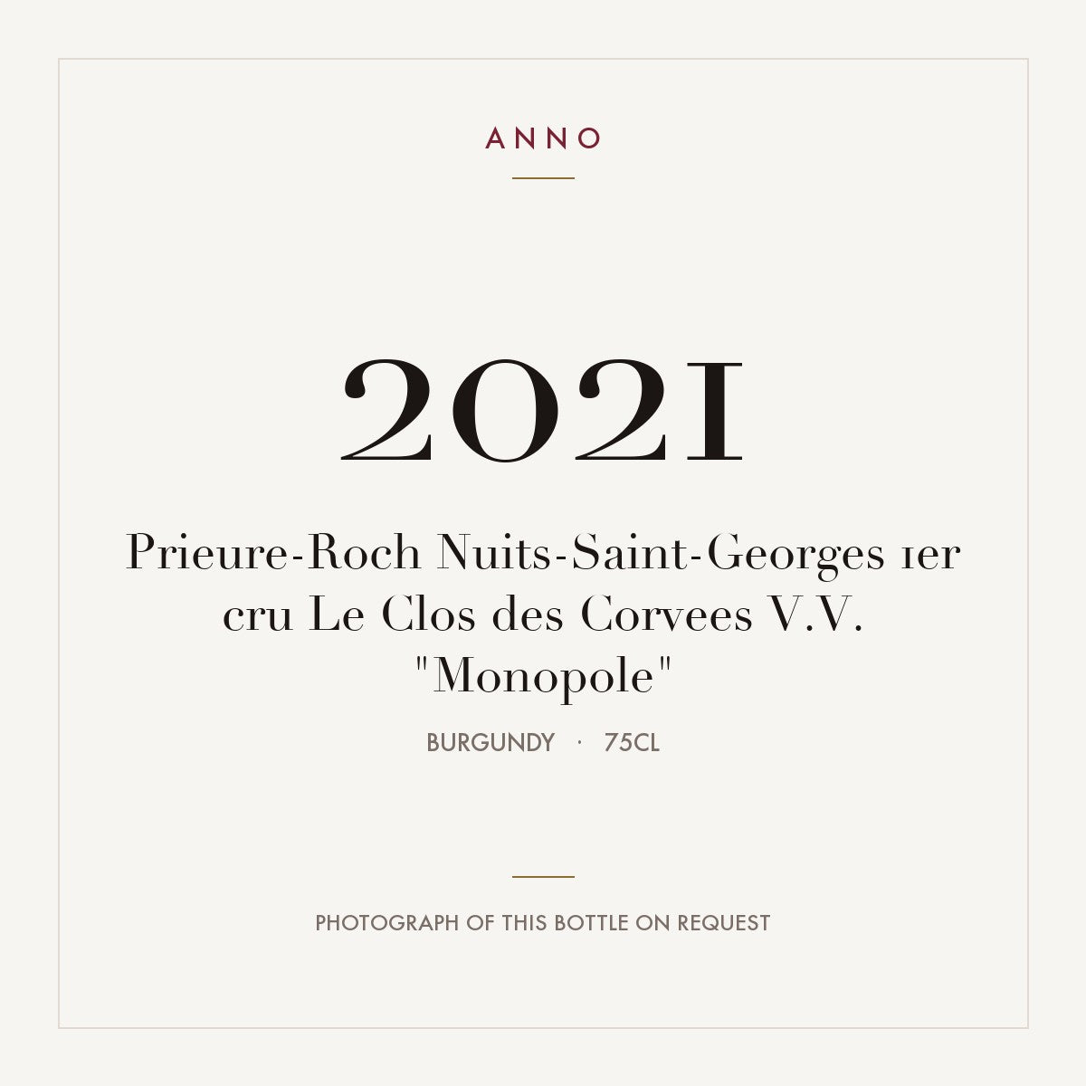 Prieure-Roch Nuits-Saint-Georges 1er cru Le Clos des Corvees V.V. "Monopole" 2021 0,75l from Burgundy — ANNO vintage card; photograph of the actual bottle available on request