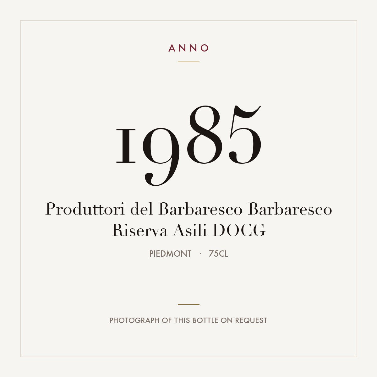 Produttori del Barbaresco Barbaresco Riserva Asili 1985 DOCG 0,75l, Piemont — ANNO-Jahrgangskarte; Foto der tatsächlichen Flasche auf Anfrage