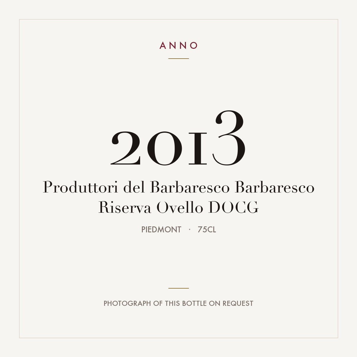 Produttori del Barbaresco Barbaresco Riserva Ovello 2013 DOCG 0,75l, Piemont — ANNO-Jahrgangskarte; Foto der tatsächlichen Flasche auf Anfrage