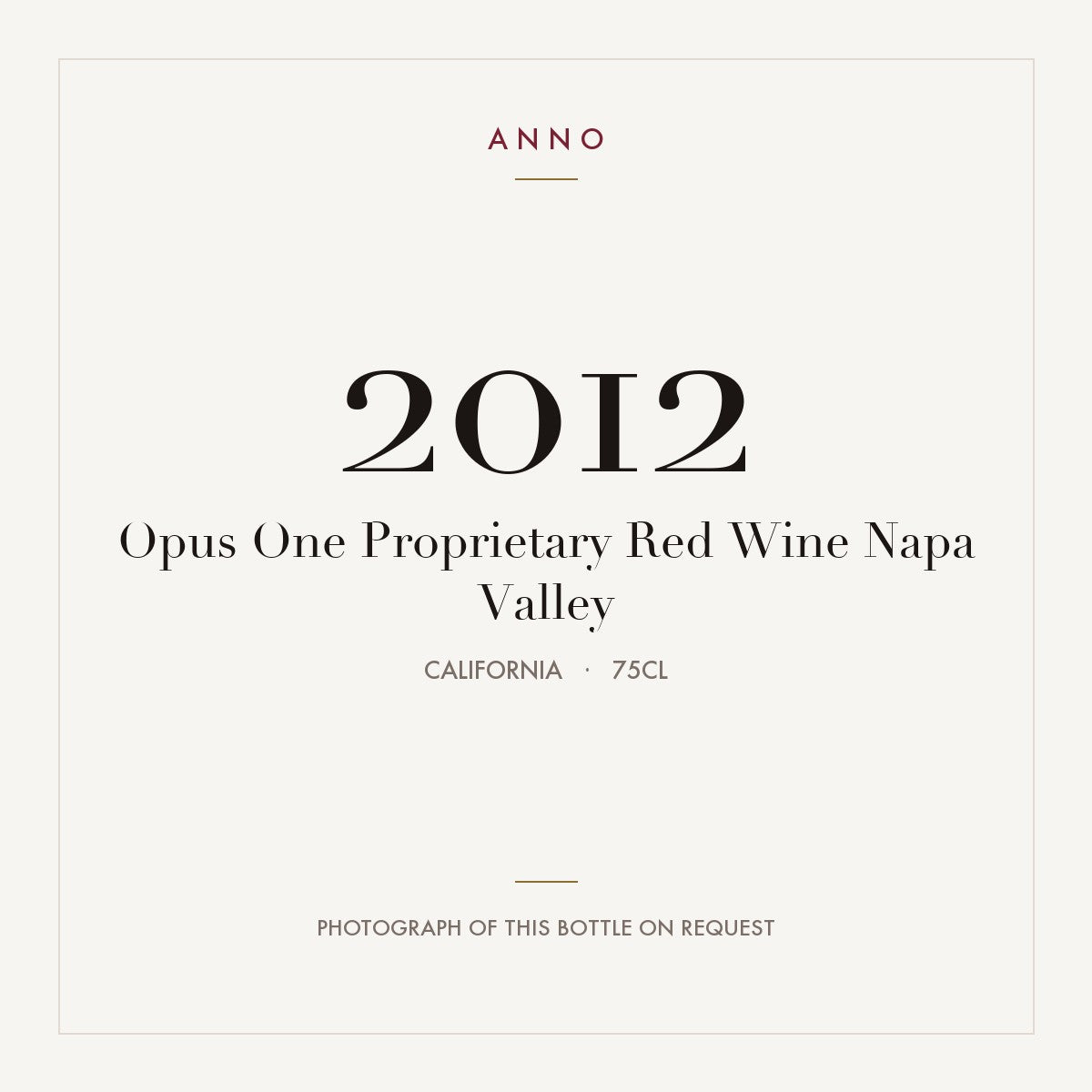 Opus One Proprietary Red Wine Napa Valley 2012 0,75l, 加州 — ANNO 年份卡；實際酒瓶照片可應要求提供