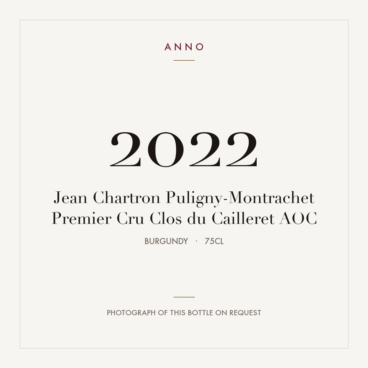 Jean Chartron Puligny-Montrachet Premier Cru Clos du Cailleret 2022 AOC 0,75l from Burgundy — ANNO vintage card; photograph of the actual bottle available on request